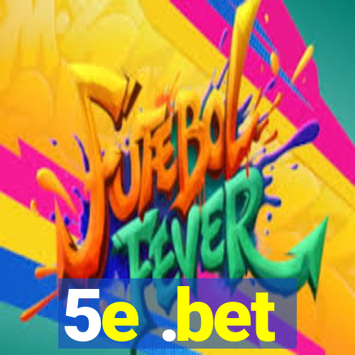 5e .bet